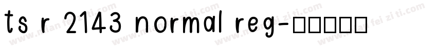 ts r 2143 normal reg字体转换